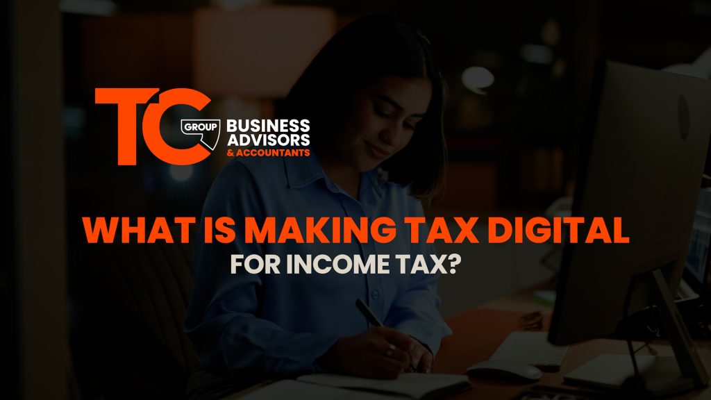 What Is Making Tax Digital for Income Tax?