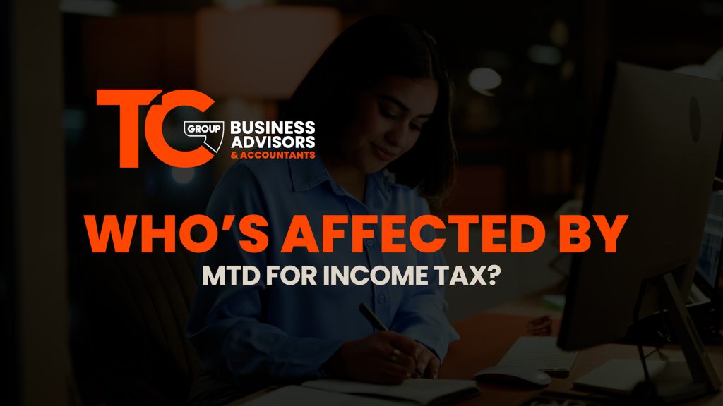 Who’s affected by Making Tax Digital for Income Tax?