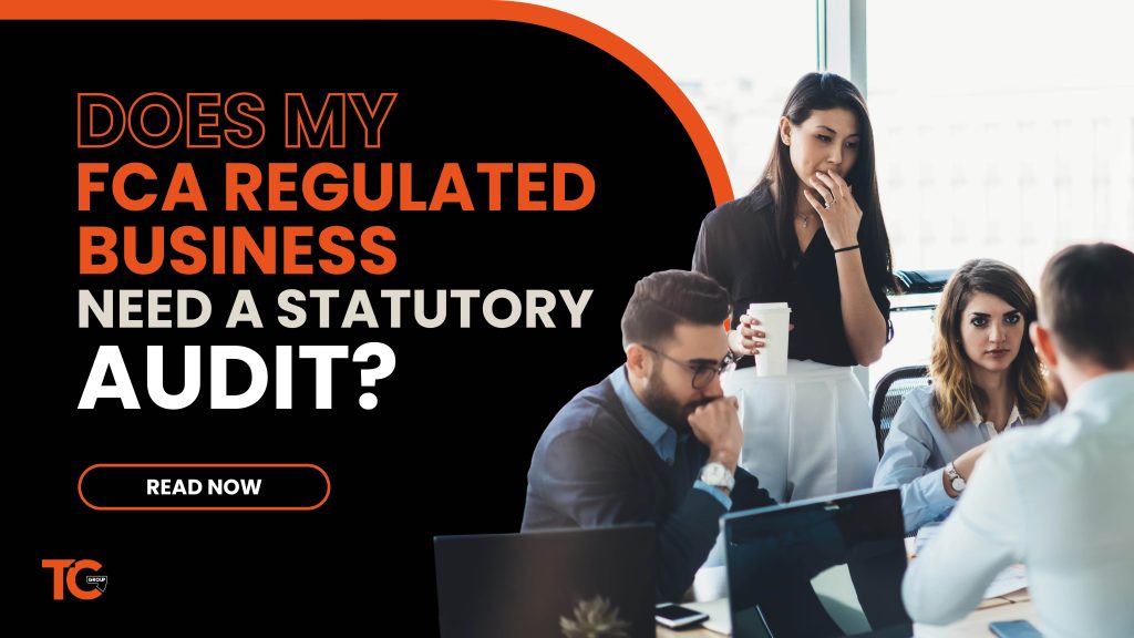Does My FCA Regulated Business Need a Statutory Audit?