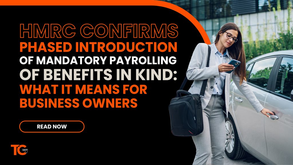 HMRC Confirms Phased Introduction of Mandatory Payrolling of Benefits in Kind