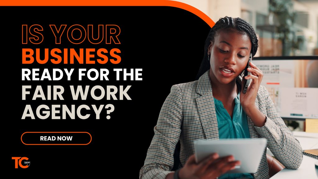 Is Your Business Ready for the Fair Work Agency?